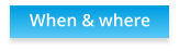 When & where