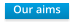 Our aims